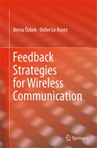 Didier Le Ruyet, Bern Özbek, Berna Özbek - Feedback Strategies for Wireless Communication