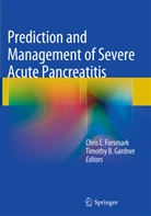 B Gardner, B Gardner, Chri E Forsmark, Chris E Forsmark, Chris E Forsmark, Chris E. Forsmark... - Prediction and Management of Severe Acute Pancreatitis
