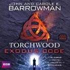 Carol E Barrowman, Carol E. Barrowman, John Barrowman, Daniel Pirrie, Pirrie Daniel - Torchwood: Exodus Code (Audio book)