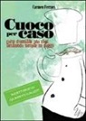 Carmen Ferrari - Cuoco per caso