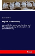 Elizabeth Moxon, Alfred J Pearce - English housewifery