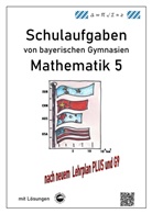 Claus Arndt - Mathematik 5 Schulaufgaben von bayerischen Gymnasien mit Lösungen nach LPlus/G9