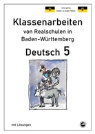 Monika Arndt, Heinrich Schmid - Deutsch 5, Klassenarbeiten von Realschulen in Baden-Württemberg mit Lösungen