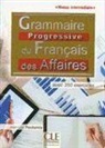 Jean-Luc Penfornis - Grammaire progressive du français des affaires : niveau intermédiaire : avec 350 exercices