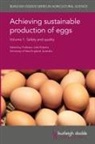 Maureen Bain, Yoshinori Mine, Juliet R Roberts, Juliet R. Roberts, Prof. Juliet R. Roberts - Achieving Sustainable Production of Eggs Volume 1