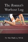 Alex Haddox M. Ed - The Runner's Workout Log