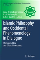 Nazi Muhtaroglu, Nazif Muhtaroglu, Detlev Quintern, Anna-Teresa Tymieniecka, A-T Tymieniecka - Islamic Philosophy and Occidental Phenomenology in Dialogue