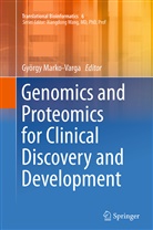 Györg Marko-Varga, Gyorgy Marko-Varga, György Marko-Varga - Genomics and Proteomics for Clinical Discovery and Development