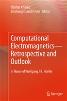 (David) Chen, (David) Chen, IFTIKHA AHMED, Iftikhar Ahmed, Zhizhang (David) Chen, Zhizhang David Chen - Computational Electromagnetics-Retrospective and Outlook