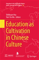 Shihkua Hsu, Shihkuan Hsu, Wu, Wu, Yuh-Yin Wu - Education as Cultivation in Chinese Culture