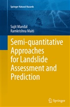 Ramkrishna Maiti, Suji Mandal, Sujit Mandal - Semi-quantitative Approaches for Landslide Assessment and Prediction