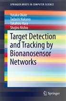 Takahiro Hara, Takahiro et al Hara, Tadash Nakano, Tadashi Nakano, Shojiro Nishio, Yutak Okaie... - Target Detection and Tracking by Bionanosensor Networks