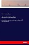 Etienne-Jules Marey - Animal mechanism
