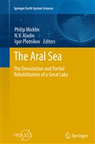 N. V. Aladin, N.V. Aladin, Nikolay Aladin, Philip Micklin, Igor Plotnikov, V Aladin... - The Aral Sea