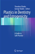 ELIADES, Eliades, George Eliades, Theodor Eliades, Theodore Eliades - Plastics in Dentistry and Estrogenicity