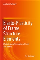 Andreas Öchsner - Elasto-Plasticity of Frame Structure Elements