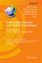 Bill Doolin, Elen Lamprou, Eleni Lamprou, Laurie McLeod, Nathalie Mitev, Nathalie Mitev et al - Information Systems and Global Assemblages: (Re)configuring Actors, Artefacts, Organizations