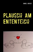 Daniel Gro&szlig;e - Plausch am Ententeich