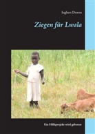 Ingbert Dawen - Ziegen für Lwala