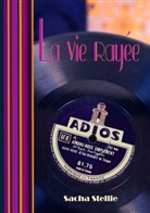 Sacha Stellie - La vie rayée