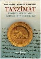Halil Inalcik, Mehmet Seyitdanlioglu - Tanzimat - Degisim Sürecinde Osmanli Imparatorlugu