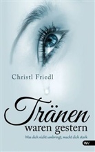 Christl Friedl - Tränen waren gestern