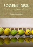 Bertjan Oosterbeek - Sogenji Desu - Verhalen Uit Een Japans Zenklooster