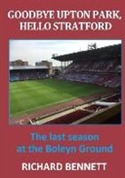 Richard Bennett - Goodbye Upton Park, Hello Stratford