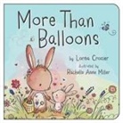 Lorna Crozier, Rachelle Miller, Rachelle Anne Miller - More Than Balloons