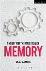 Milija Gluhovic, Milija (University of Warwick Gluhovic, Gluhovic Milija, Susan Bennett, Kim Solga - Theory for Theatre Studies: Memory