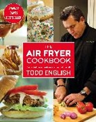Todd English, English Todd - The Air Fryer Cookbook