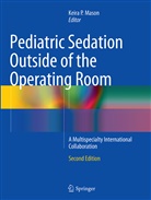Keira P. Mason, Keir P Mason, Keira P Mason - Pediatric Sedation Outside of the Operating Room