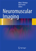 FISCHER, Fischer, Dirk Fischer, Mik P Wattjes, Mike P Wattjes, Mike P. Wattjes - Neuromuscular Imaging