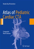 Randy Richardson, Randy Ray Richardson - Atlas of Pediatric Cardiac CTA