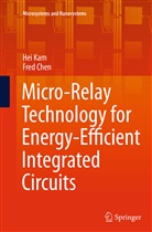 Fred Chen, He Kam, Hei Kam - Micro-Relay Technology for Energy-Efficient Integrated Circuits