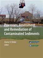 Dann D Reible, Danny D Reible, Danny D. Reible - Processes, Assessment and Remediation of Contaminated Sediments