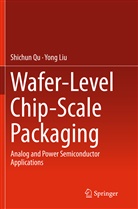Yong Liu, Shichu Qu, Shichun Qu - Wafer-Level Chip-Scale Packaging