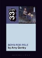 Amy Gentry, Amy (Independent Scholar Gentry, Gentry Amy - Tori Amos''s Boys for Pele