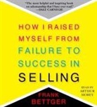 Frank Bettger, Arthur Morey - How I Raised Myself from Failure (Audio book)