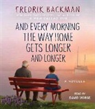 Fredrik Backman, David Morse - And Every Morning the Way Home Gets Longer and Longer (Audio book)