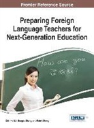 Chin-Hsi Lin, Dongbo Zhang, Binbin Zheng - Preparing Foreign Language Teachers for Next-Generation Education