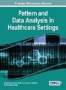 Ramjeevan Singh Thakur, Basant Tiwari, Vivek Tiwari - Pattern and Data Analysis in Healthcare Settings