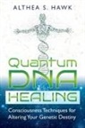 Althea S Hawk, Althea S Hawk, Althea S. Hawk - Quantum Dna Healing Pa