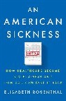 Elisabeth Rosenthal - An American Sickness