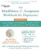 Patricia J. Robinson, Kirk D Strosahl, Kirk D. Strosahl, Kirk D. Robinson Strosahl, Kirk D./ Robinson Strosahl - The Mindfulness and Acceptance Workbook for Depression, 2nd Edition