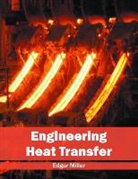 Edgar Miller - Engineering Heat Transfer