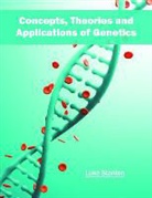 Luke Stanton - Concepts, Theories and Applications of Genetics