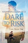 Kara Nash, Caitlin Ricci - Dare to Risk: Volume 1