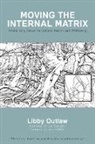 Libby Outlaw - Moving the Internal Matrix