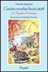 Vittorio Stagnani - Cucina vecchia buoni piatti di Puglia e Lucania (e non solo)